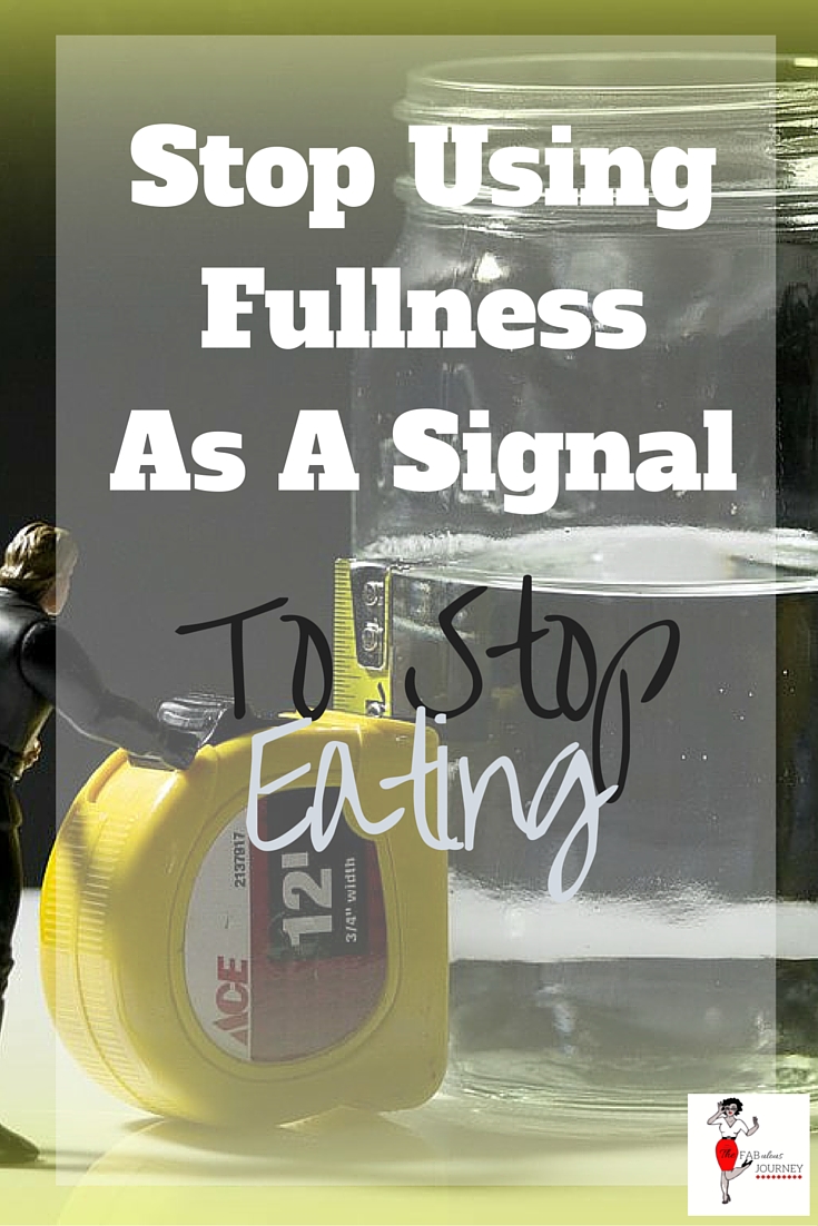 Relying On Fullness As A Signal To Stop Eating